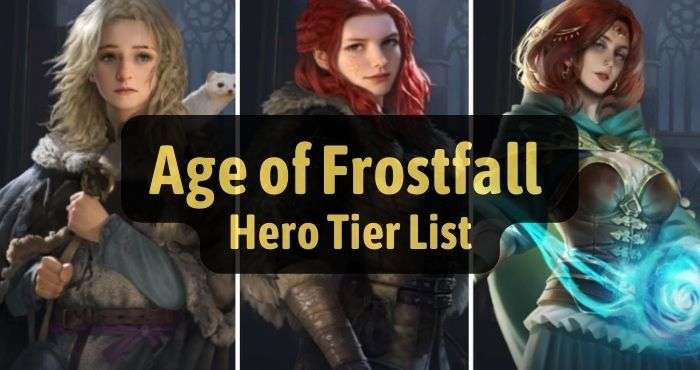Age of Frostfall Hero Tier List