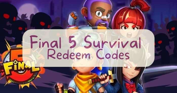 Final 5 Survival Redeem Codes