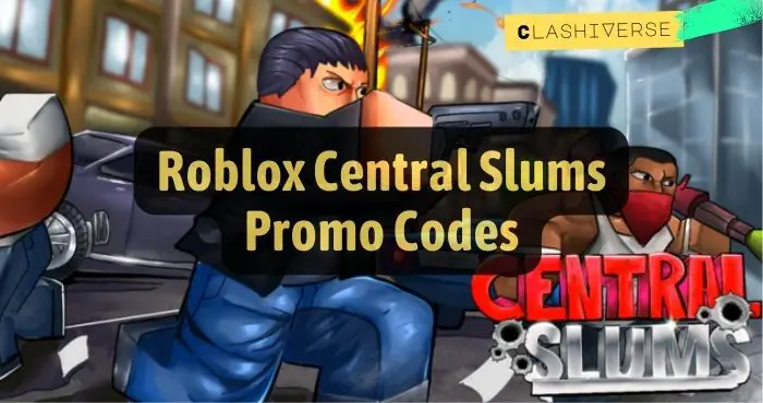 Roblox Central Slums Promo Codes