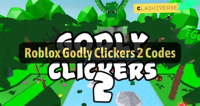 Roblox Godly Clickers 2 Codes