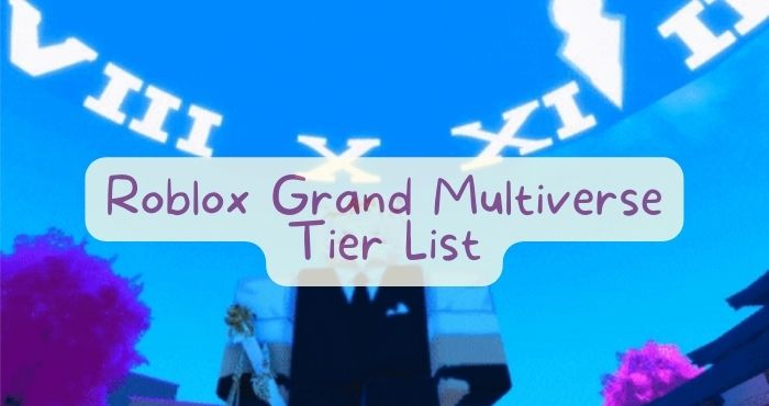 Roblox Grand Multiverse Tier List