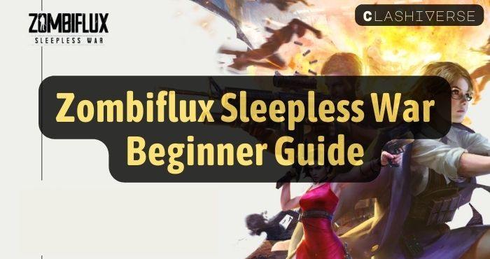 Zombiflux Sleepless War Beginner Guide
