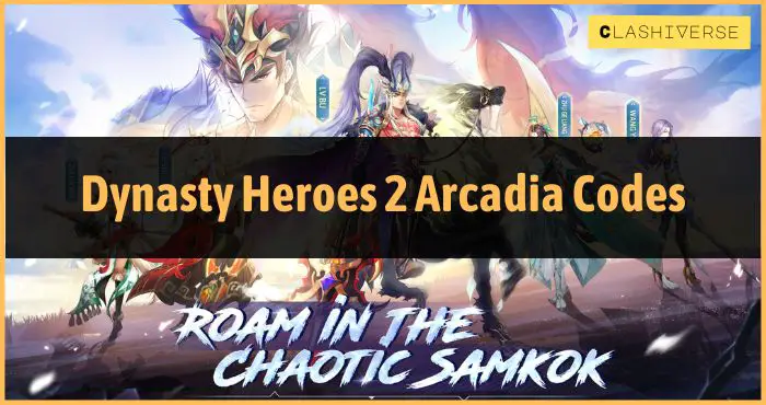 Dynasty Heroes 2 Arcadia Codes