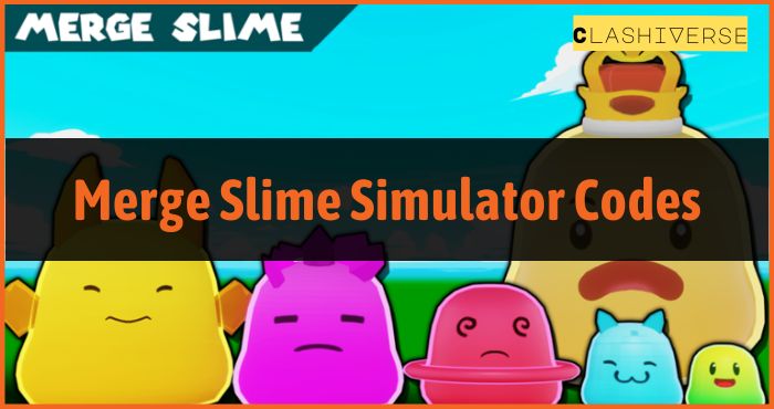 Merge Slime Simulator Codes