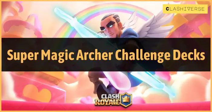 Super Magic Archer Challenge Decks