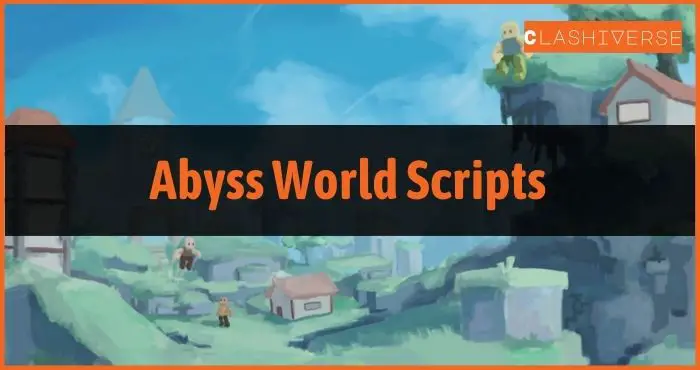 Abyss World Script