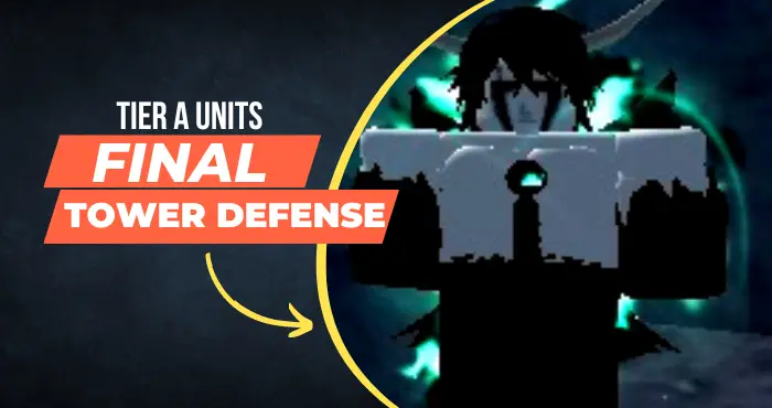 Final Tower Defense TIER A Units
