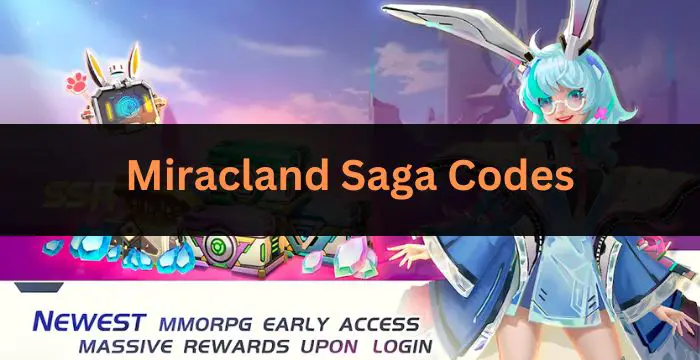 Miracland Saga Codes