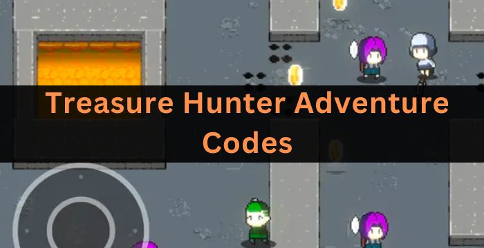 Treasure Hunter Adventure Codes