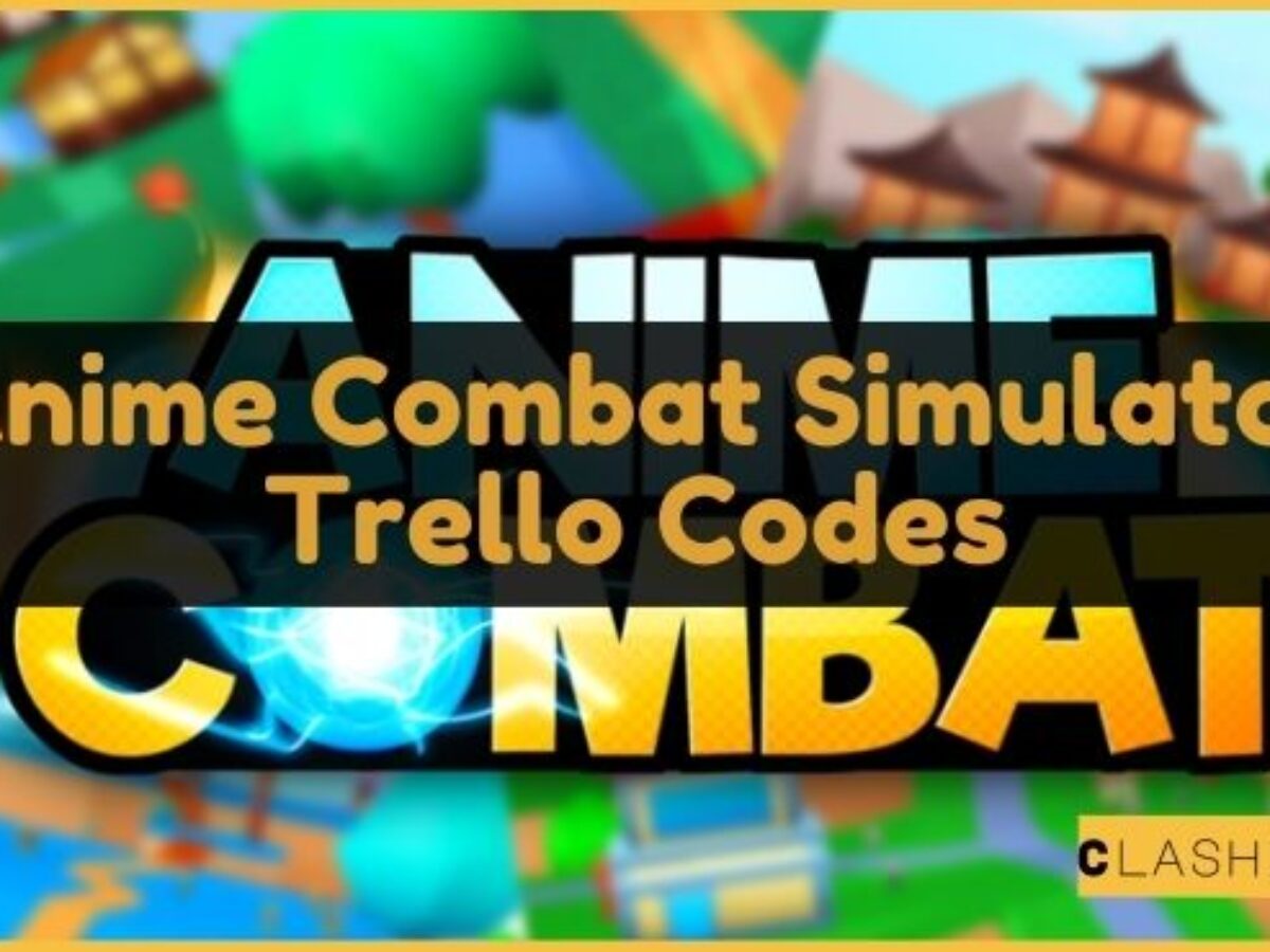Anime Combat Simulator Trello Codes Wiki November 2023