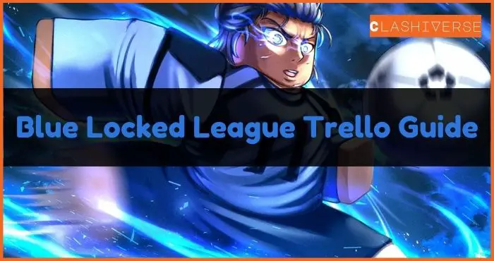Blue Locked League Trello Guide