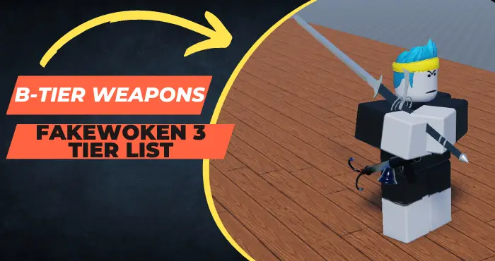 Fakewoken 3 B Tier Weapons