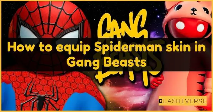 How to equip Spiderman skin in Gang Beasts