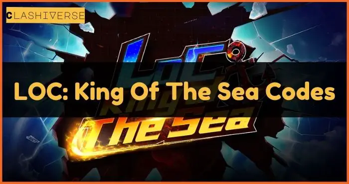 LOC King Of The Sea Codes