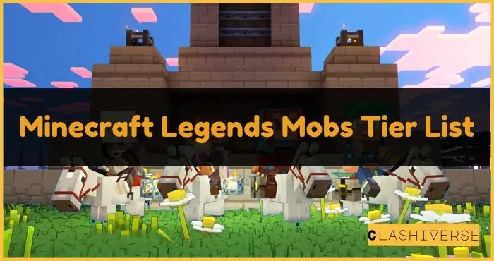 Minecraft Legends Mobs Tier List