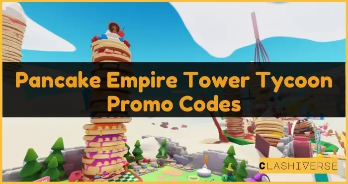Pancake Empire Tower Tycoon Codes