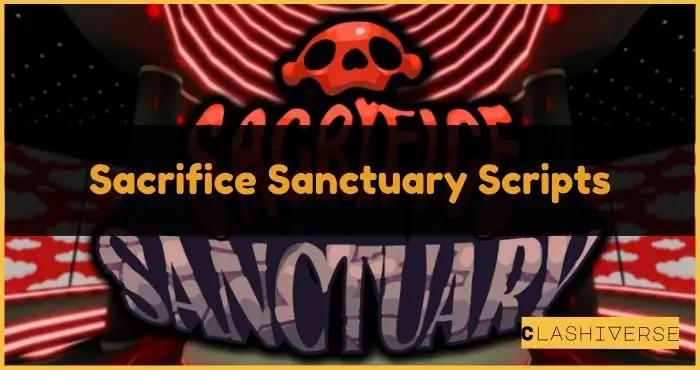 Sacrifice Sanctuary Scripts