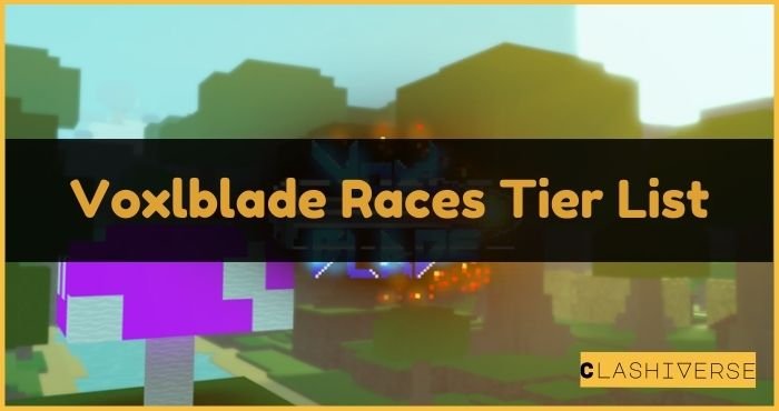 Voxlblade Tier List Wiki for December 2023 (Best Race Guide)