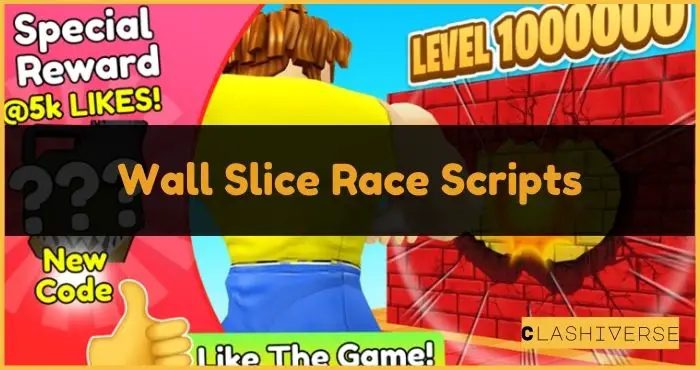 Wall Slice Race Scripts