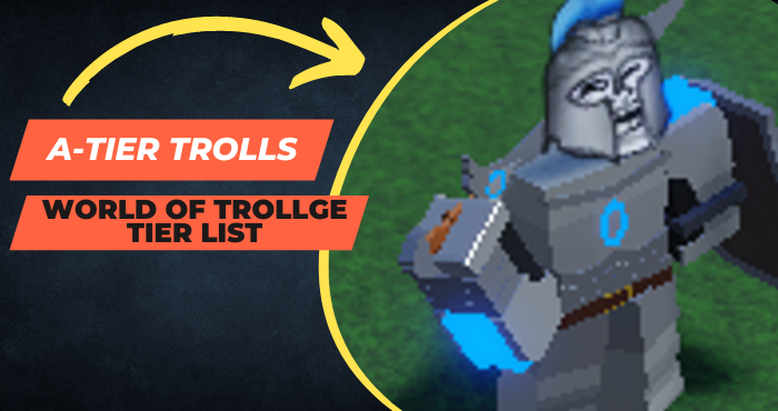 World of Trollge A Tier