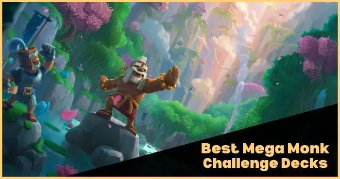 Best Mega Monk Challenge Decks