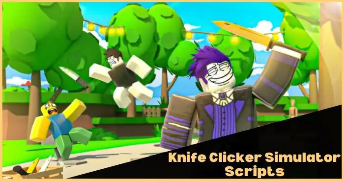 Knife Clicker Simulator Scripts