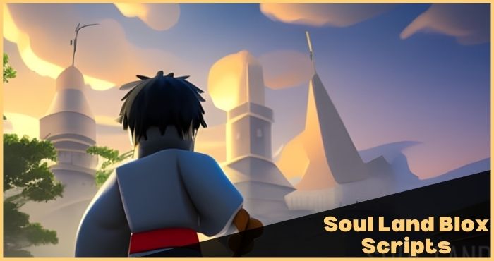 featured image of Soul Land Blox Scripts article