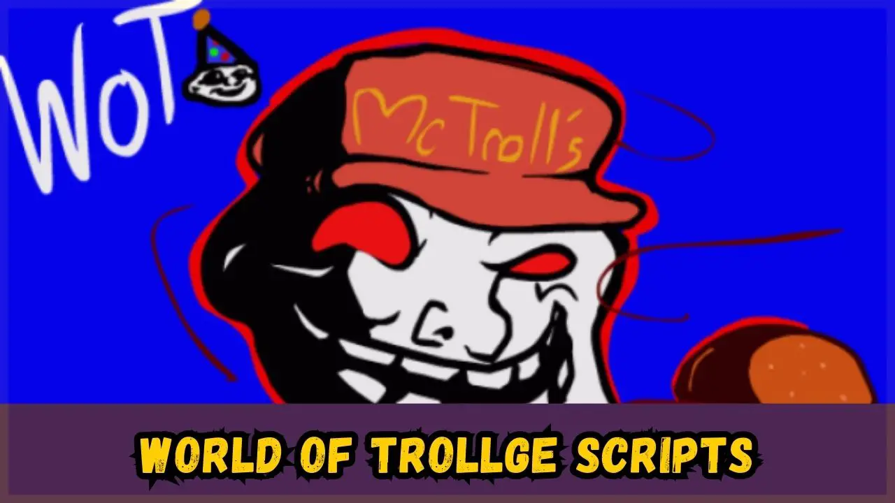World of Trollge scripts