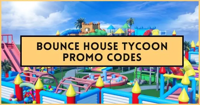 Bounce House Tycoon codes