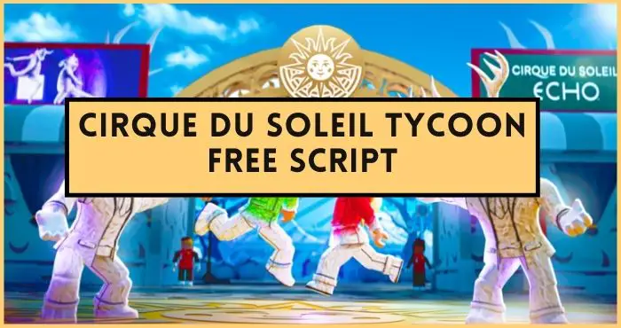 Cirque Du Soleil Tycoon Scripts