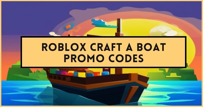 Craft a Boat codes