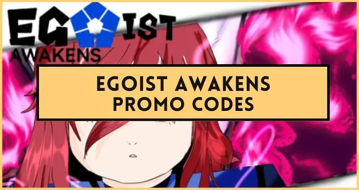 Egoist Awakens codes