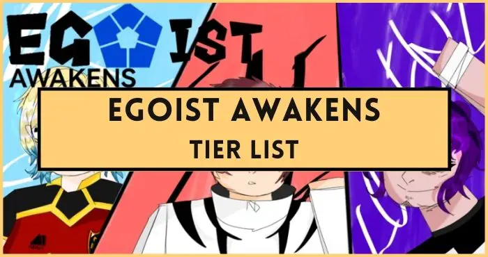 Egoist Awakens tier list