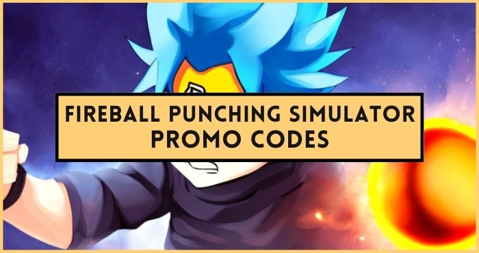 Fireball Punching Simulator codes list