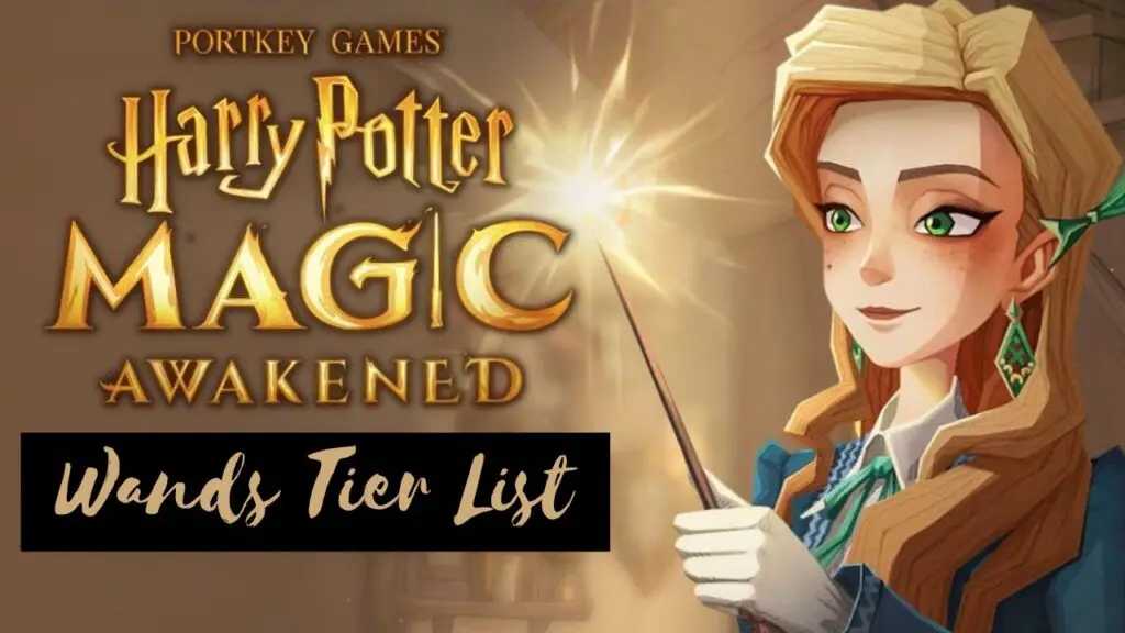 Harry Potter Magic Awakened Wands Tier List