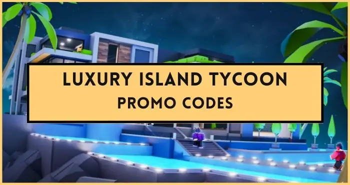 Luxury Island Tycoon codes list