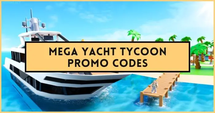 Mega Yacht Tycoon codes list