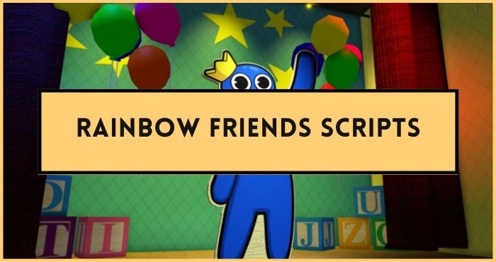 Rainbow Friends Scripts