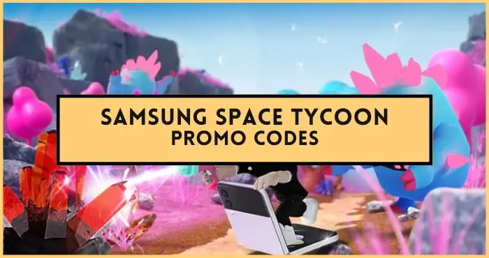 Samsung Space Tycoon codes