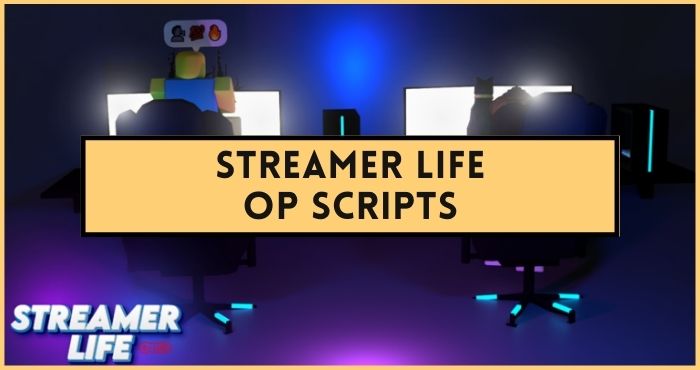 Streamer Life scripts