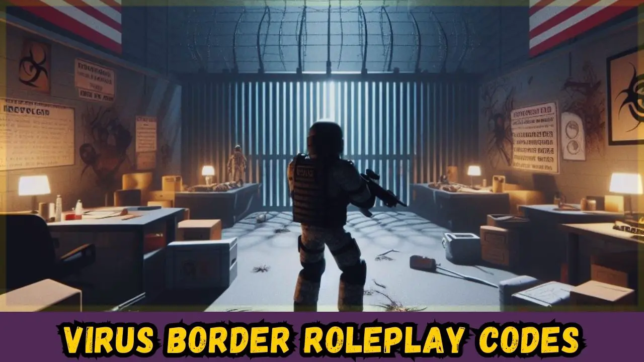 Virus Border Roleplay Codes