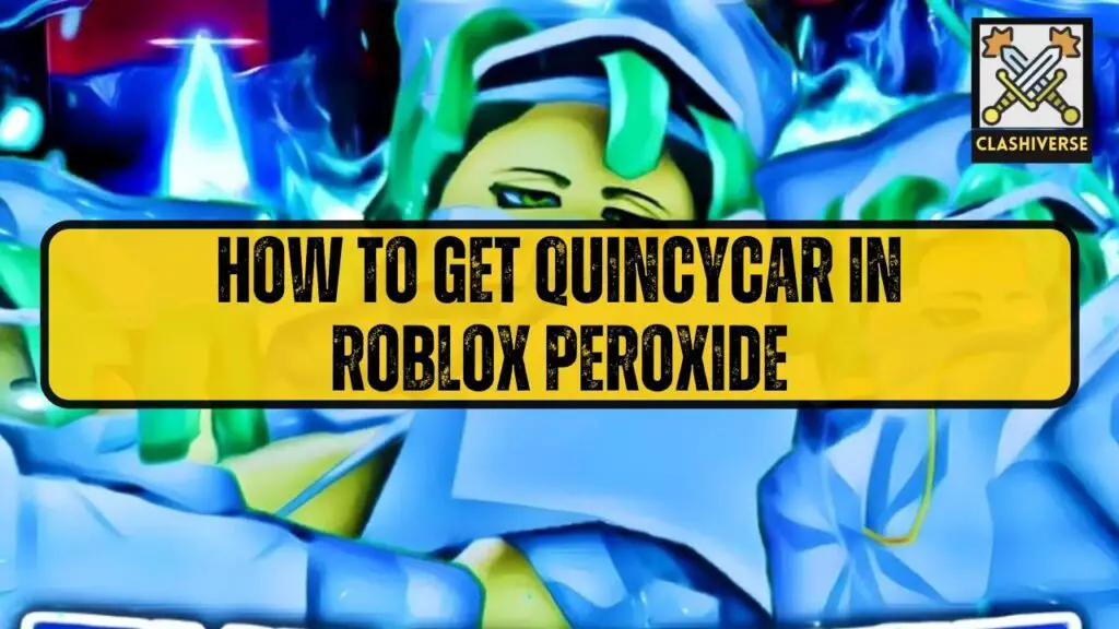 Get Quincycar in Roblox Peroxide Quincy Progression Guide