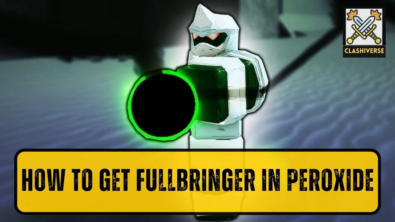 How to get Fullbringer in Peroxide