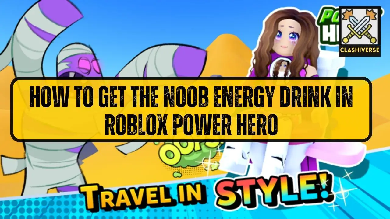 How to get the Noob Energy Drink in Roblox Power Hero