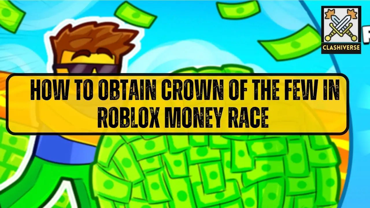 How to obtain Crown of the Few in Roblox Money Race