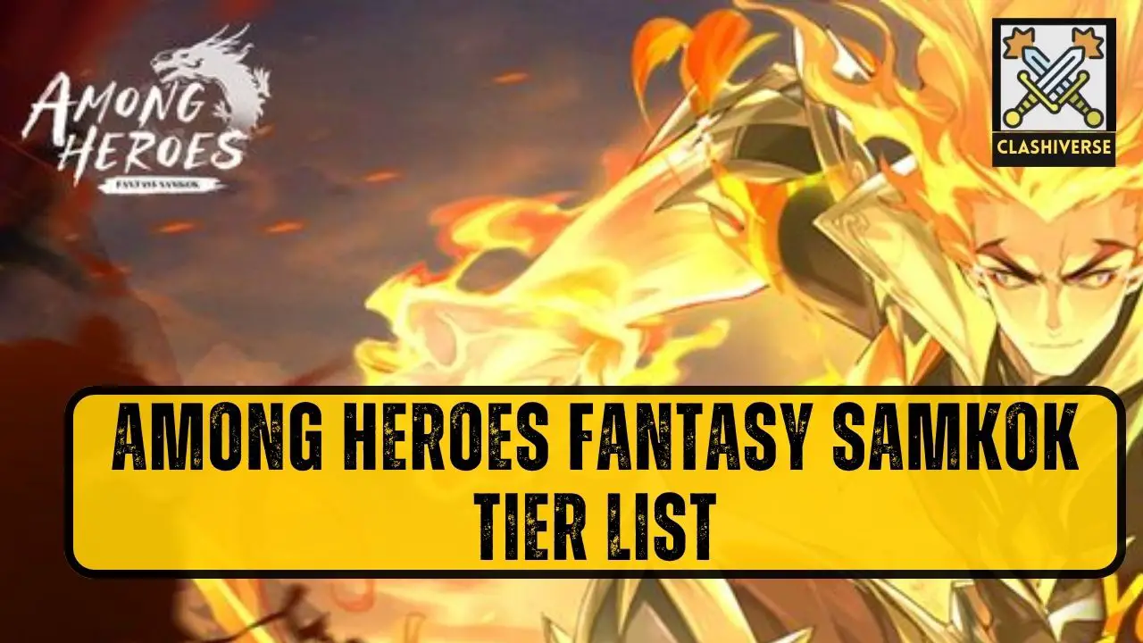 Among Heroes Fantasy Samkok tier list