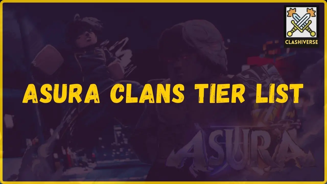 Asura clans tier list