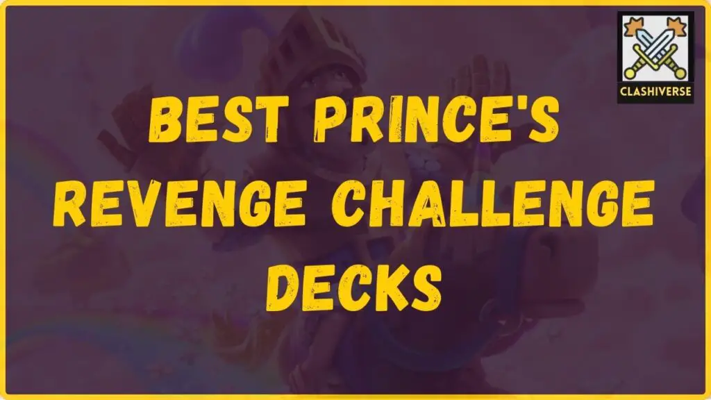 Best Prince's Revenge Challenge Decks in Clash Royale