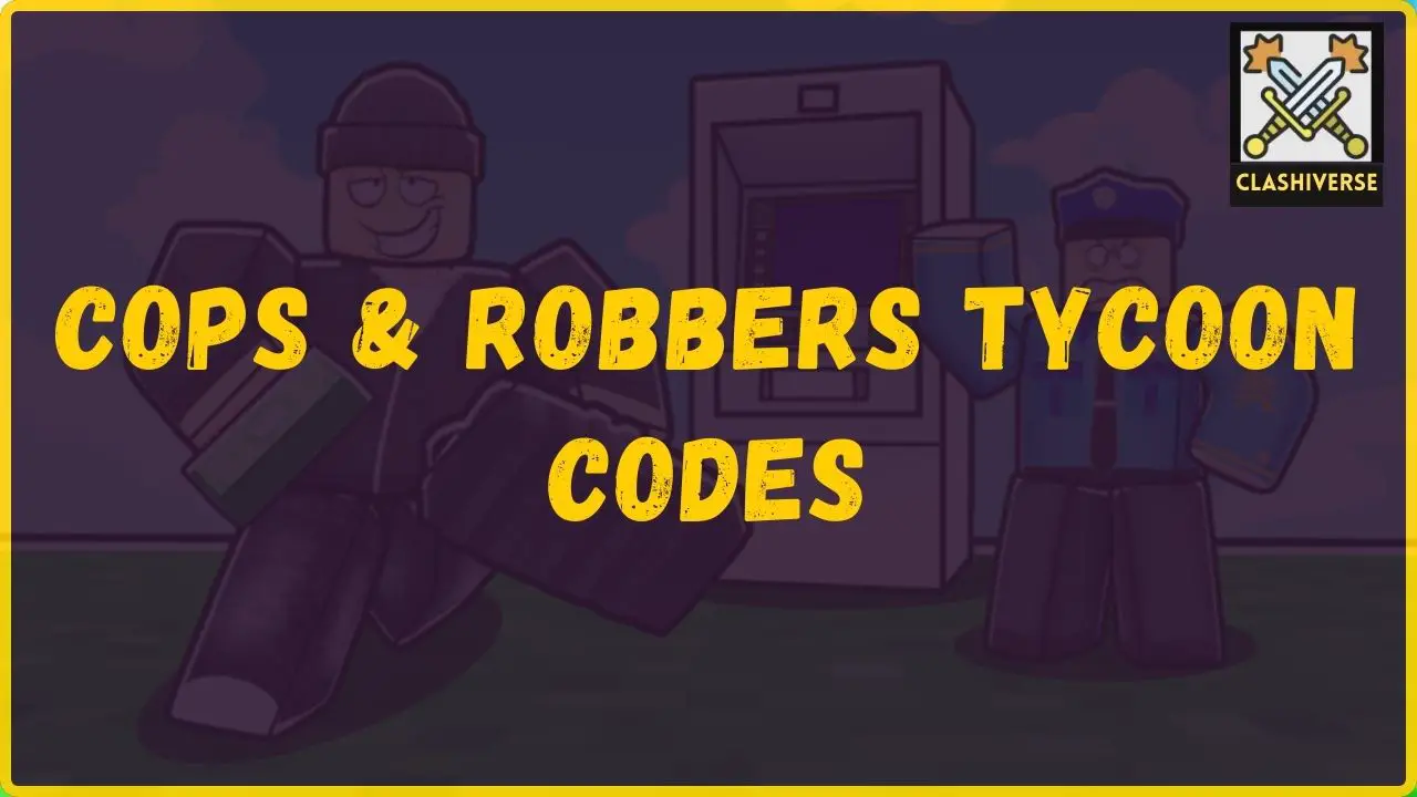 Cops & Robbers Tycoon Codes