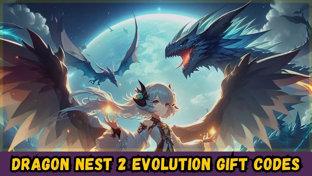 Dragon Nest 2 Evolution Gift Codes